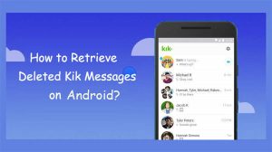 1747142743 retrieve deleted kik messages on android.jpg